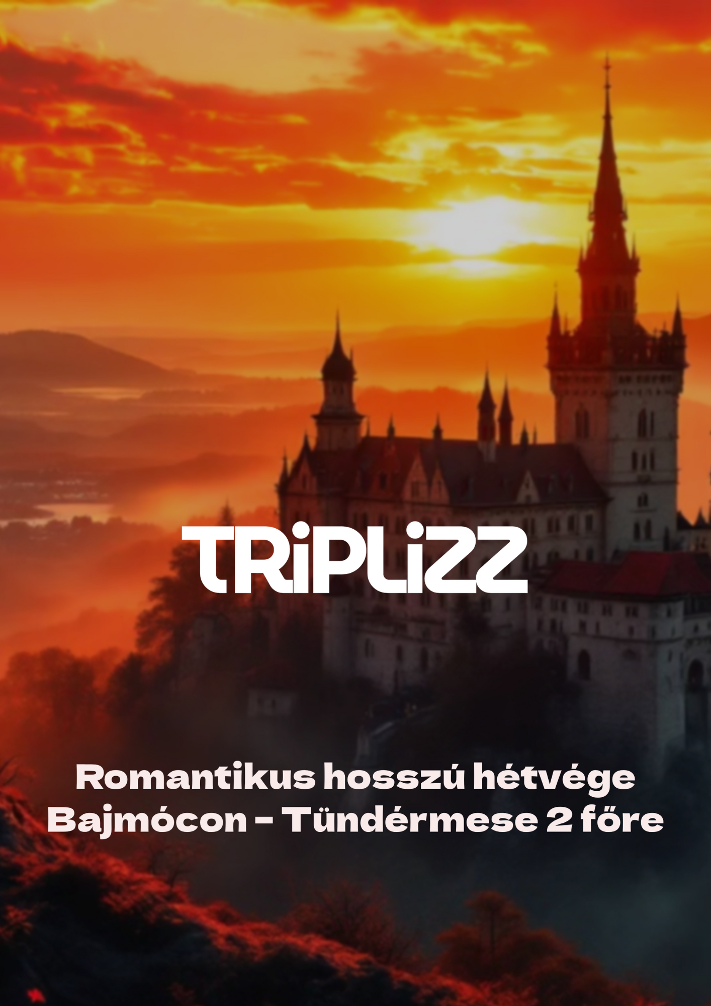 Romantikus hosszú hétvége Bajmócon – Triplizz